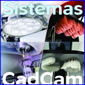 Sistemas CadCam Impresoras 3D en Biodentales